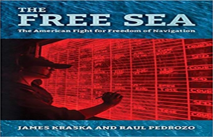  The Free Sea: The American Fight for Freedom of Navigation (Book Review)